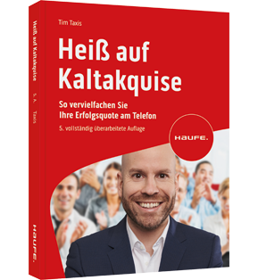 Alle Details: Heiß auf Kaltakquise Heiß auf Kaltakquise - So vervielfachen Sie Ihre Erfolgsquote am Telefon