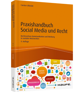 Alle Details: Praxishandbuch Social Media und Recht Praxishandbuch Social Media und Recht - Rechtssichere Kommunikation und Werbung in sozialen Netzwerken