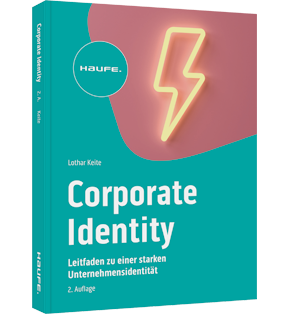 Alle Details: Corporate Identity im digitalen Zeitalter Corporate Identity im digitalen Zeitalter - Leitfaden zu einer starken Unternehmensidentität